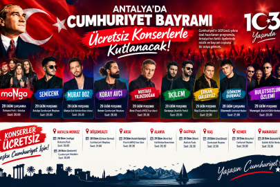 ANTALYA’DA CUMHURİYET COŞKUSU SAHNELERE TAŞIYOR! 8 İLÇEDE ÜCRETSİZ KONSER ŞÖLENİ